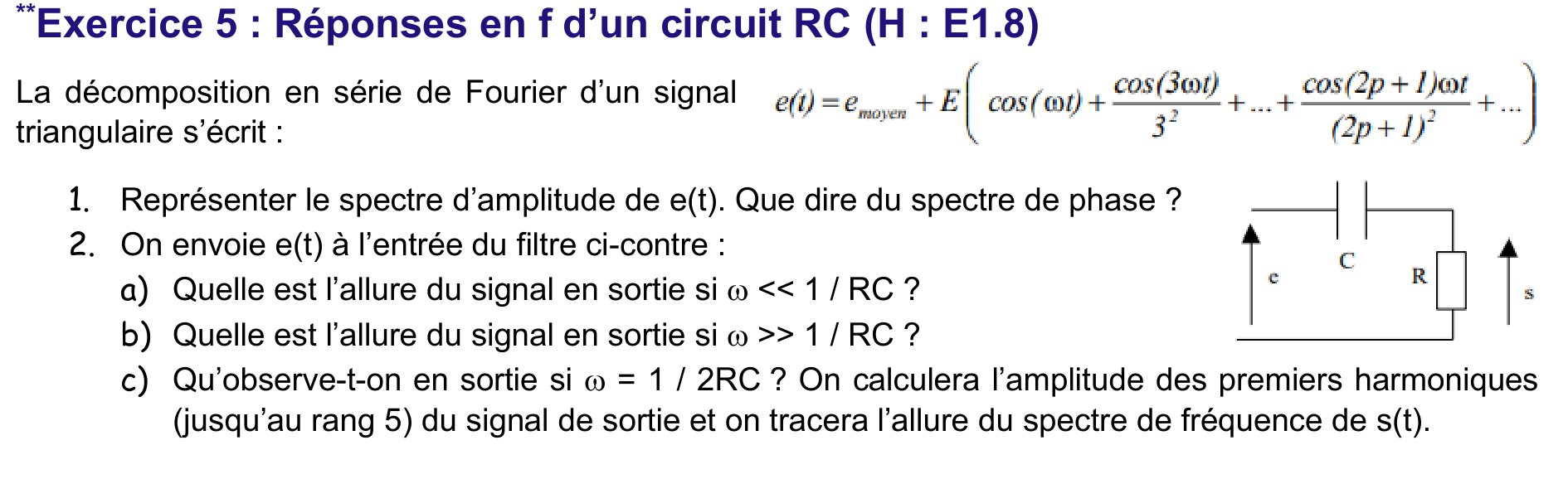 Énoncé Exercice 5 — entrée triangulaire, circuit RC (C série, R vers masse), sortie s