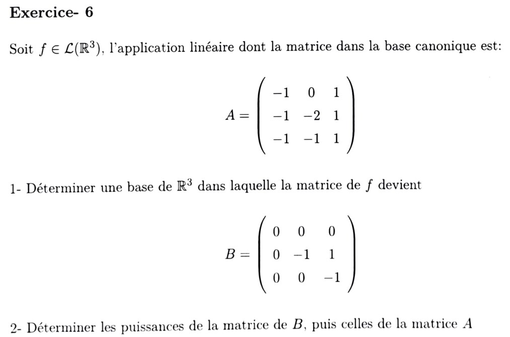 Énoncé TD3 Exercice 6 — endomorphisme de R3 de matrice A, base où la matrice devient B, puissances