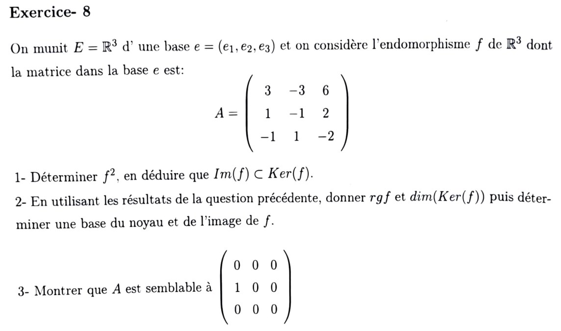 Énoncé TD3 Exercice 8 — endomorphisme de R3 de matrice A, f², Im⊂Ker, A semblable à une matrice à un seul 1