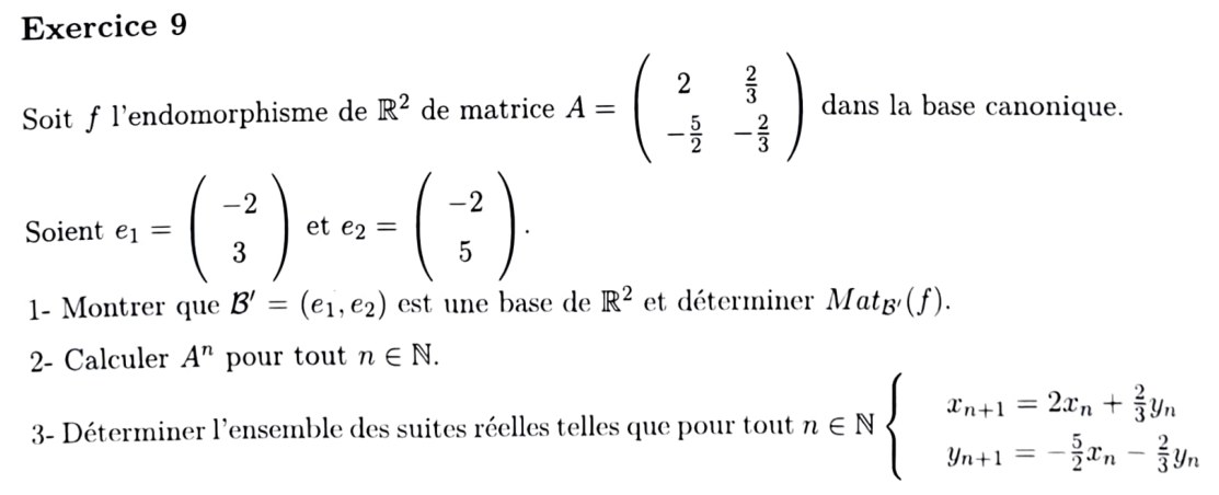 Énoncé TD3 Exercice 9 — endomorphisme de R2 de matrice A, base e1,e2, puissances, suites couplées